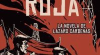 Tierra Roja, es un libro que es una mezcla de ficción histórica y realidad novelada del estadista michoacano Lázaro Cárdenas, quien fuera Presidente de México en los años 30s del […]