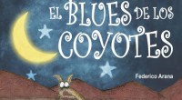 “El blues de los coyotes”, es un libro que busca crear conciencia ecológica en la población más joven a través del cuento, y que será presentado por su autor, Federico […]